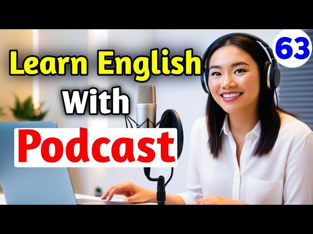 Learn English With Podcast Conversation | English Podcast For Learning English | Ep 63