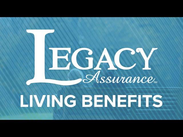 Legacy Assurance living benefits