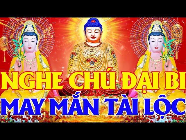 Ngày 23 Âm Nghe Chú Đại Bi 108 Biến Quan Âm Che Chở Tai Qua Nạn Khỏi Ngủ Ngon May Mắn Tài Lộc