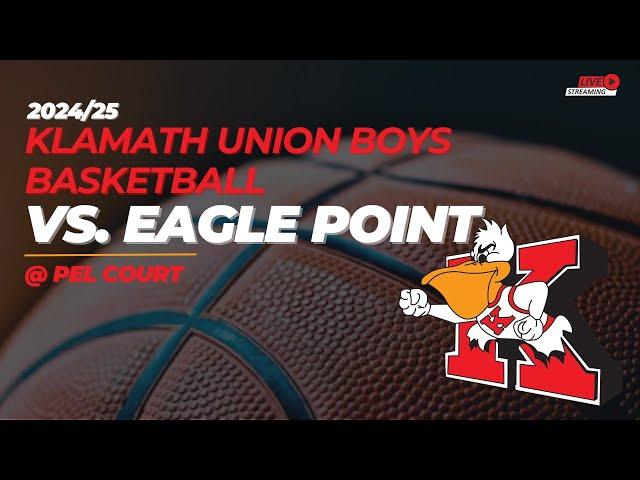 Klamath Union Boys Basketball vs. Eagle Point