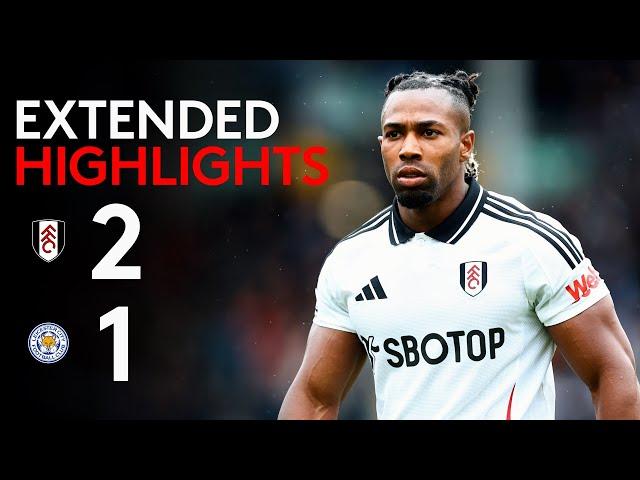 EXTENDED HIGHLIGHTS | Fulham 2-1 Leicester | Home Comforts