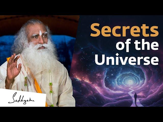 How Yogis Know the Secrets of the Universe – Sadhguru