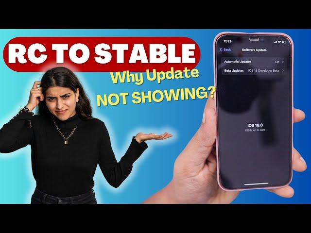 iOS 18 RC to iOS 18 Stable Update  NOT SHOWING | WHY?