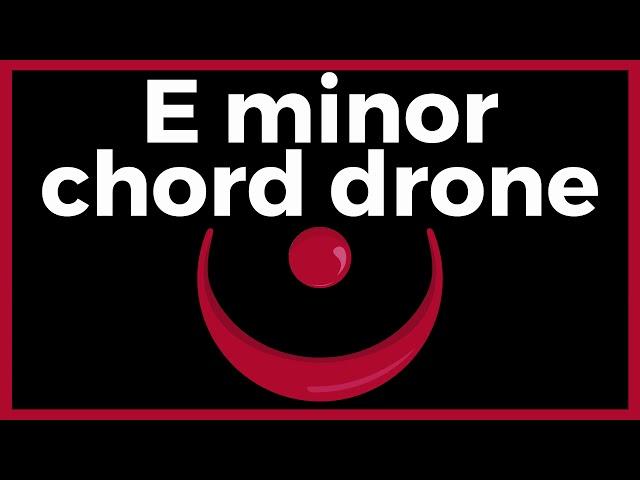 DRONE: E minor CHORD | Cello | Strings