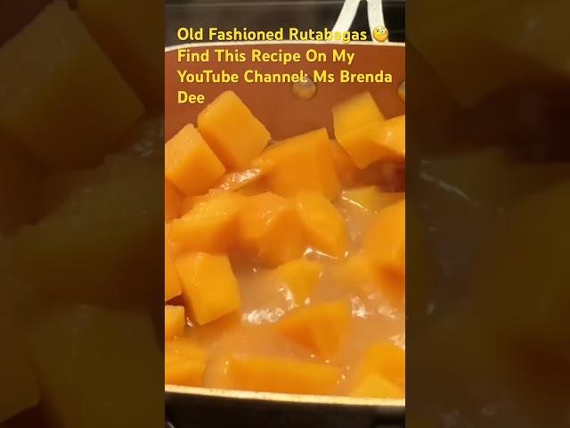Delicious Southern Rutabagas #msbrendadee | Old Fashioned Recipe