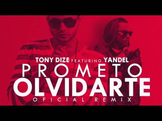 Tony Dize ft Yandel - Prometo Olvidarte Remix 2014 con Letra