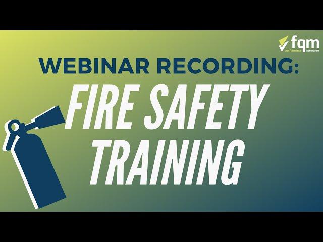 Fire Safety Awareness in the Workplace - Training Webinar