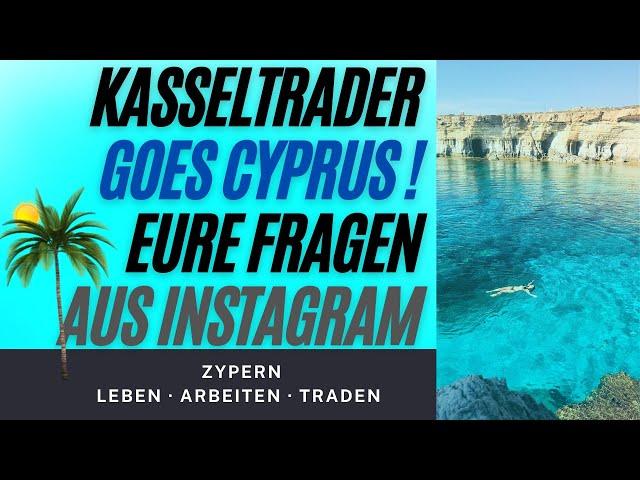 Auswandern als Trader nach Zypern ! Eure Fragen aus Instagram !