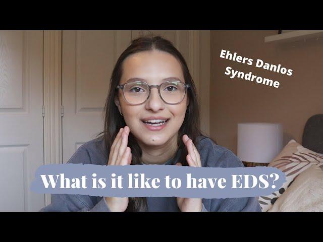 What is it like to live with EDS? Typical daily symptoms of Ehlers Danlos Syndrome.