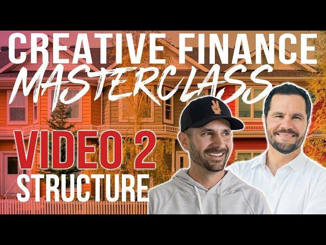 How to Structure Creative Finance Deals - Masterclass Video 2 w/ Pace Morby