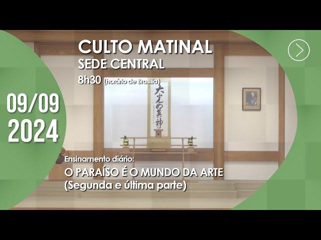 Culto Matinal | "O Paraíso é o Mundo da Arte" (2ª parte) - 09/09/2024