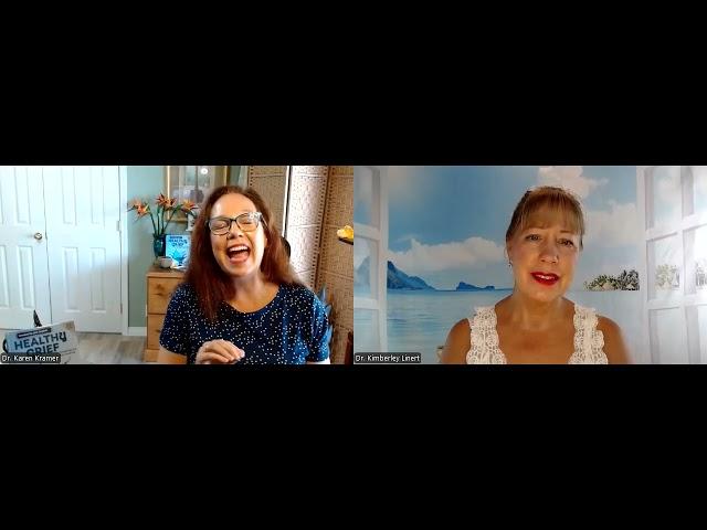 Grief Can Be Healthy -  Dr. Karen Kramer & Dr. Kimberley Linert