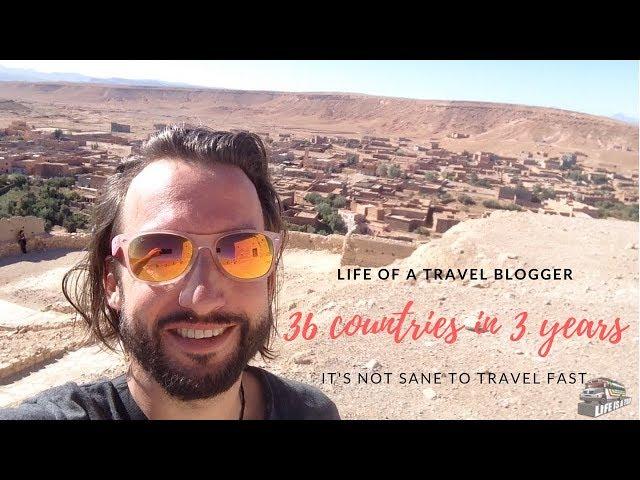 Life of a travel blogger: 36 countries in 3 years . It's not sane to travel fast!