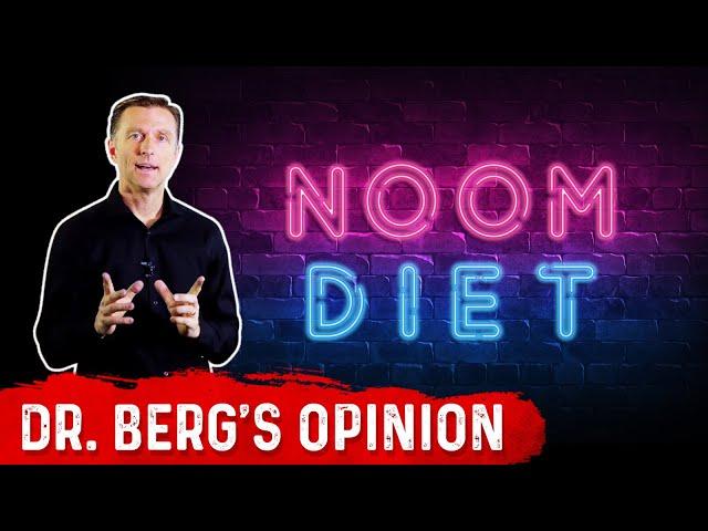 Noom Weight Loss: Dr. Berg's Opinion