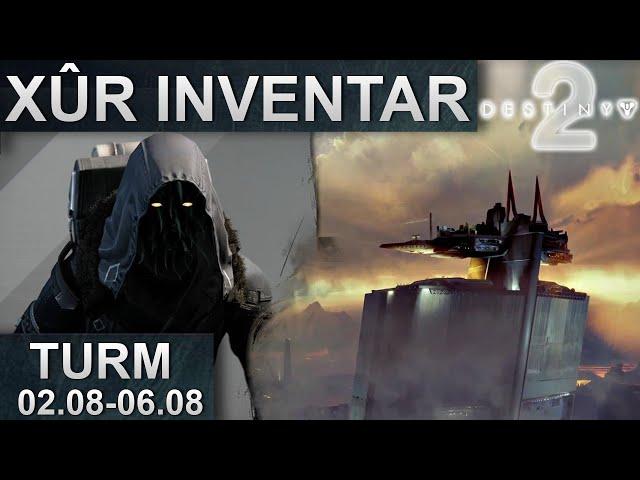 Destiny 2: Xur Standort & Inventar 02.08.2024 - 06.08.2024 Deutsch/German