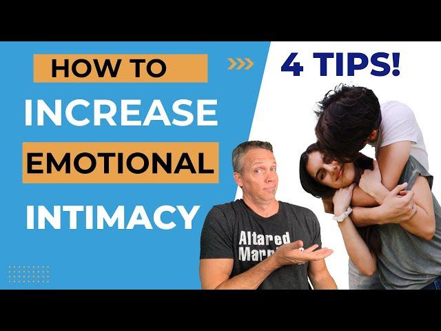 How to Increase Emotional Intimacy and Keep Love Alive