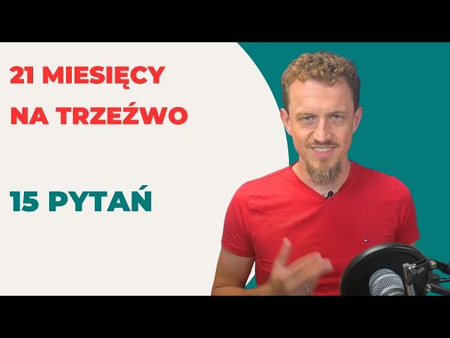 15 pytań o moją trzeźwość po 25 latach picia