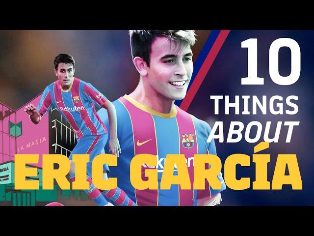 10 THINGS YOU NEED TO KNOW ABOUT ERIC GARCÍA