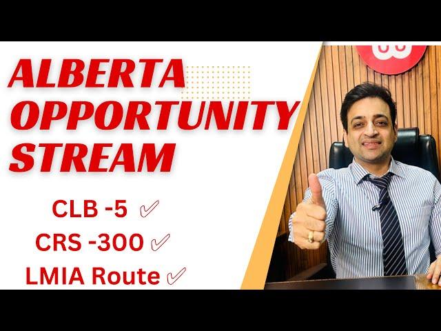 What is Alberta opportunity stream ? PR visa with CLB 5 program.