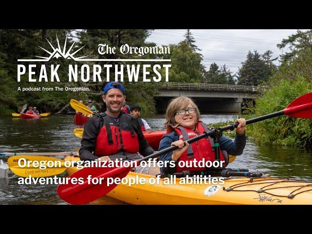 Oregon organization offers outdoor adventures for people of all abilities