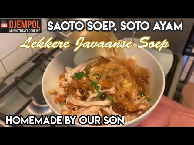 Saoto Soep, Soto Ayam, Javaanse Surinaamse Soep, Surinaamse Gerechten, Gemaakt door onze Zoon