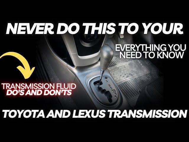 Never Do THIS To Your Toyota and Lexus Transmission | Do's and Don'ts For Transmission Fluid