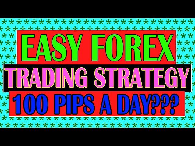 Easy Forex Trading Strategy- 100 pips a day (95% win rate) Testing