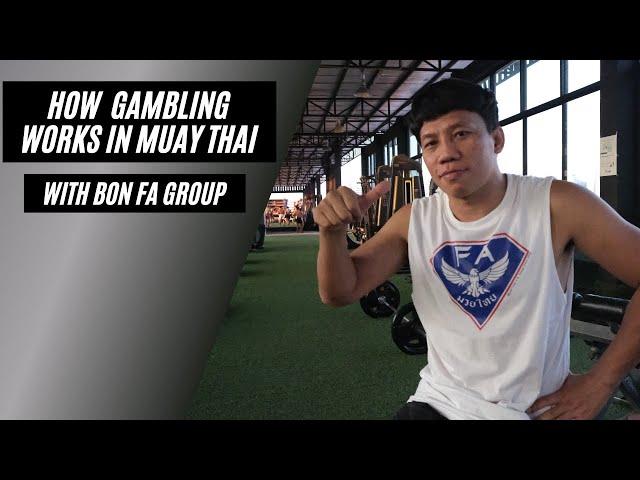 How Gambling Works In Muay Thai With Bon FA Group