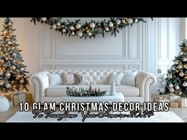 10 Glam Christmas Decor Ideas to Transform Your Home in 2024