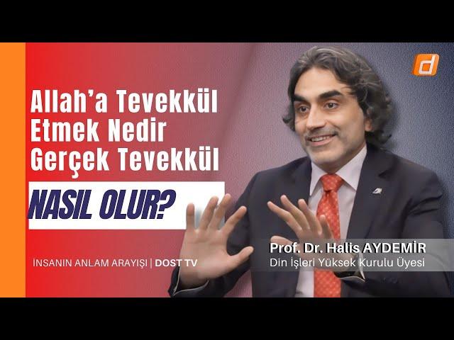 Allah’a Tevekkül Etmek Nedir? Gerçek Tevekkül Nasıl Olur? | İnsanın Anlam Arayışı | 22.05.2024