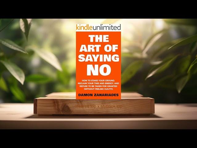 [Review] The Art Of Saying NO (Damon Zahariades) Summarized