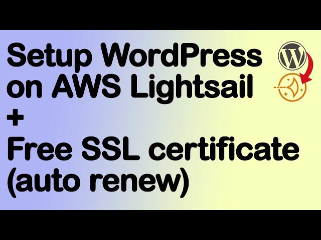 Setup WordPress on AWS Lightsail and Free auto renew SSL certificate