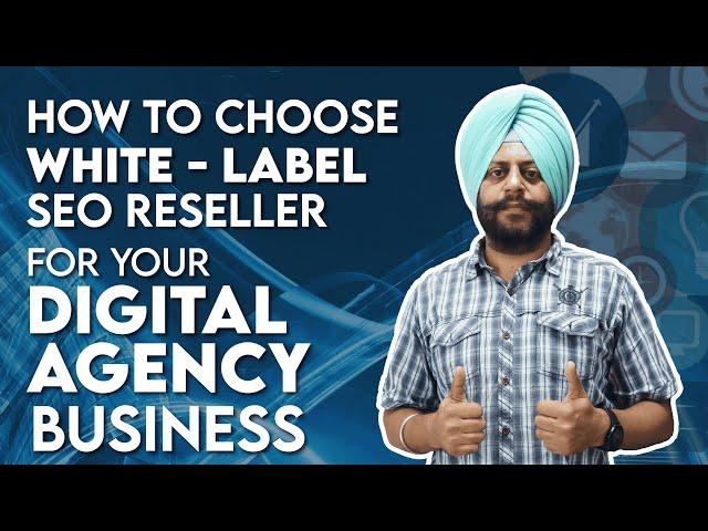 How to Choose a White-Label SEO Reseller for Your Digital Agency Business | White-Label SEO Reseller