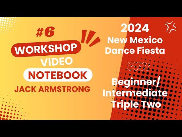 Triple Two | Jack Armstrong | Workshop Video Notebook | 2024 New Mexico Dance Fiesta | Albuquerque