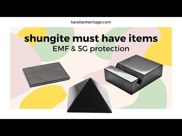 Shungite Must Have Items: EMF and 5G Protection