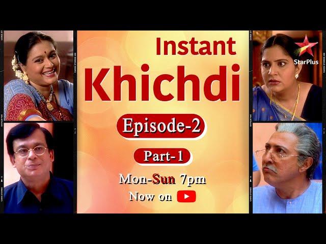 Instant Khichdi | Episode 2 - Part 1