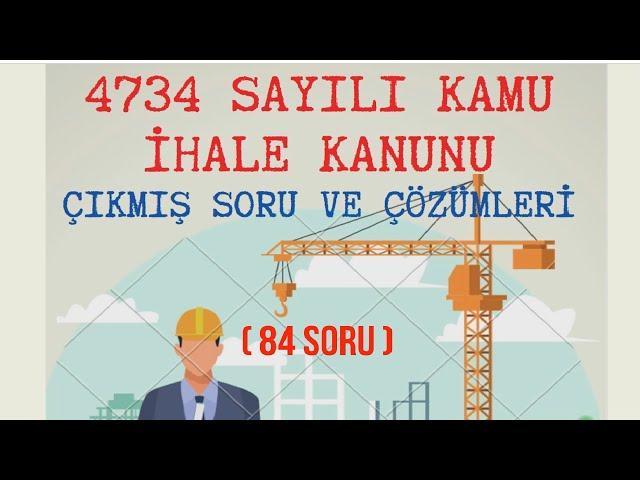 4734 SAYILI KAMU İHALE KANUNU - SORU ÇÖZÜMÜ (84 SORU)