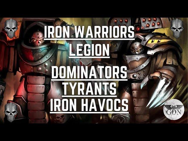 The Iron Warriors Legion - Brotherhoods and Elites (Dominators, Tyrants, Havocs)