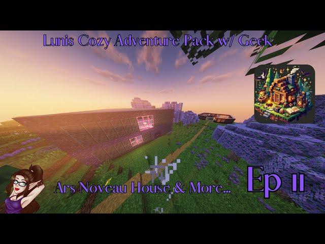 Lunis Cozy Adventure pack w/  @GeekTechMedia   ~  Ep 11 Let's Do Ars Noveau  ~ Minecraft 1.20.1 Pack