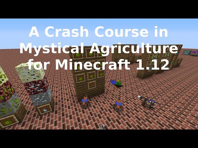 A Crash Course in Mystical Agriculture for Minecraft 1.12