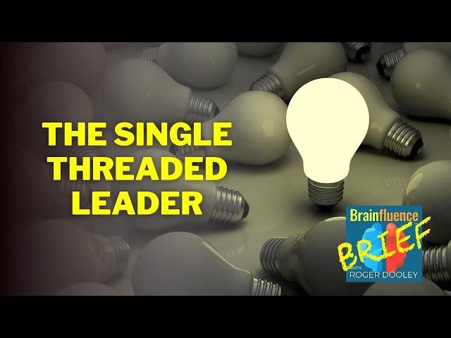 The Single Threaded Leader with Colin Bryar | Brainfluence Brief