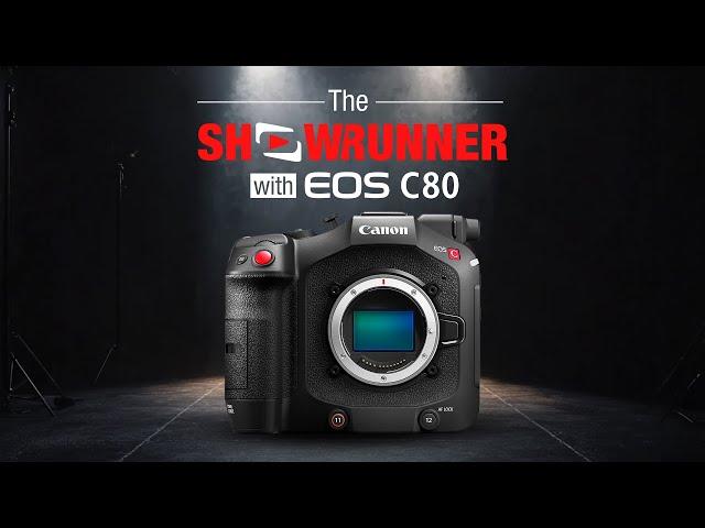 Introducing EOS C80 | The ShowRunner