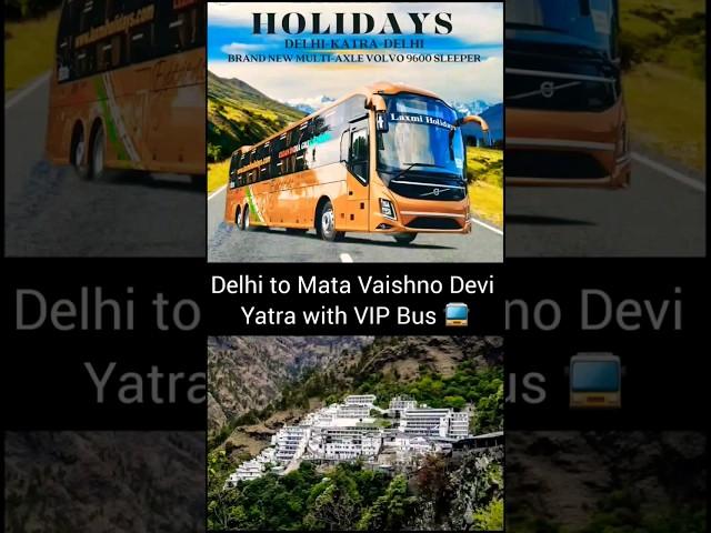 Delhi to Mata Vaishno Devi Yatra with VIP  Volvo Bus  #vaishnodevi #delhi #yatra #shorts