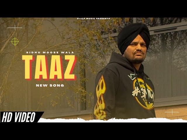 Taaz - Sidhu Moose Wala (New Song) Official Video | Moosewala New Song