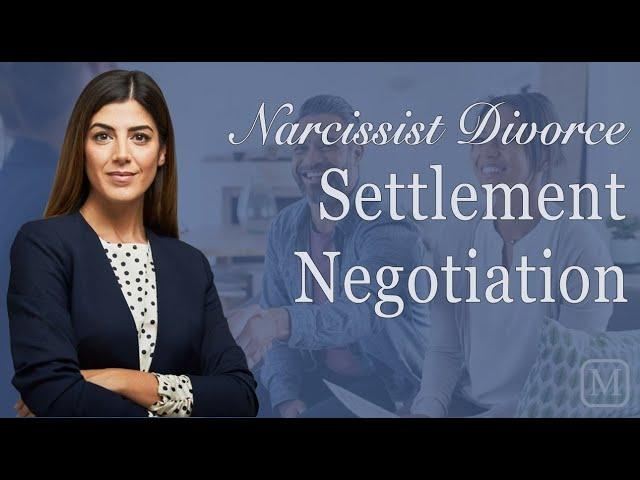 Narcissist Divorce Settlement Negotiation