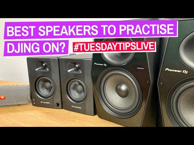 Best Speakers To Practise DJing On? #TuesdayTipsLive