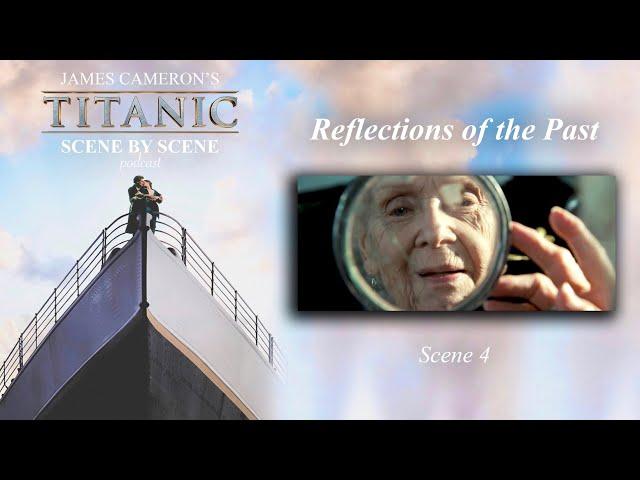 Reflections of the Past | Scene 4 | Titanic: Scene by Scene