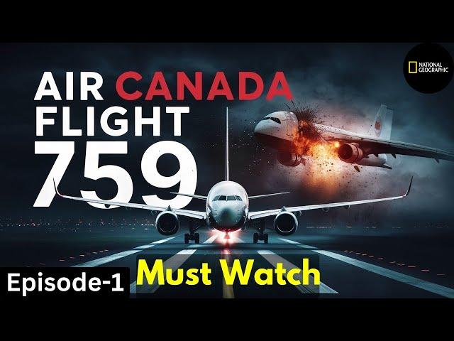 Air Canada Flight 759 | Few Meters from DISASTER! | S1 - E1 | Nat Geo