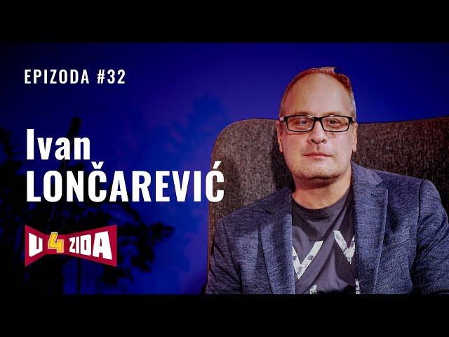 U 4 zida #32 - Ivan Lončarević