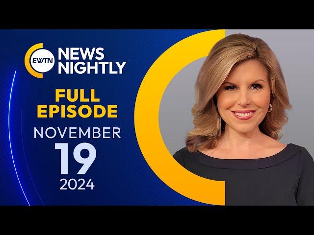 EWTN News Nightly | Tuesday, November 19, 2024